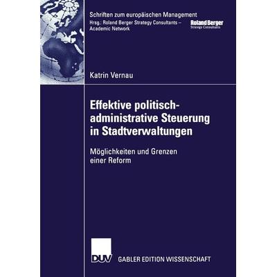 Effektive politisch-administrative Steuerung in Stadtverwaltungen, Taschenbuch von Katrin Vernau, Deutscher Universitätsverlag, 978-3-8244-7606-0