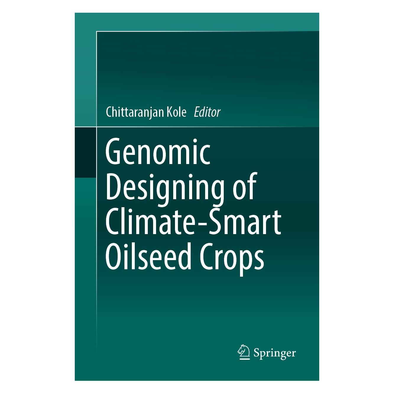 Springer Genomic Designing of Climate-Smart Oilseed Crops (Englisch, Hardcover, Chittaranjan Kole) (9783319935355)