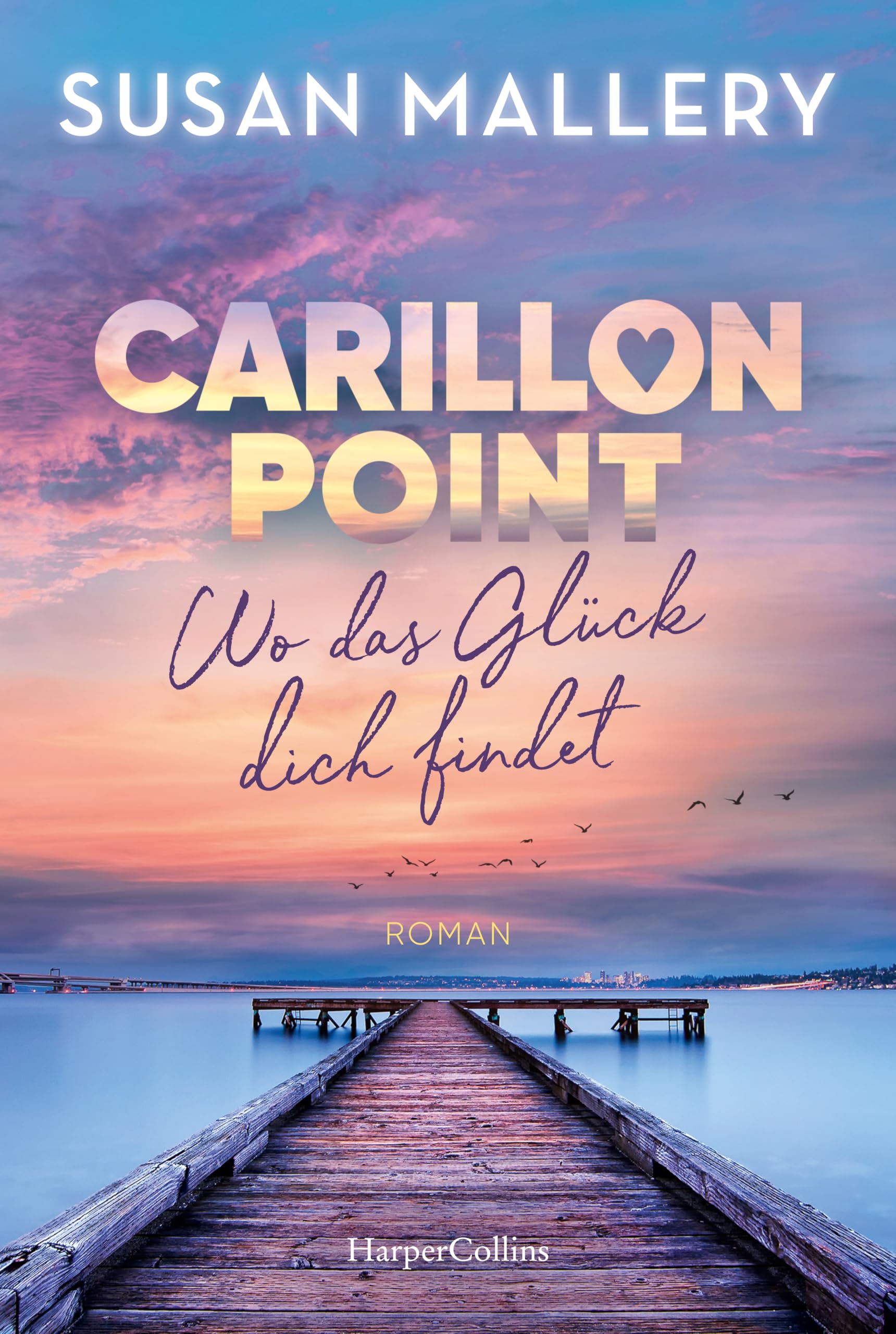 Susan Mallery - Carillon Point – Wo das Glück dich findet: Roman Über die Kraft weiblicher Freundschaft Was bedeutet es, eine Familie zu sein? - Preis vom 15.10.2026 23:06:25 h