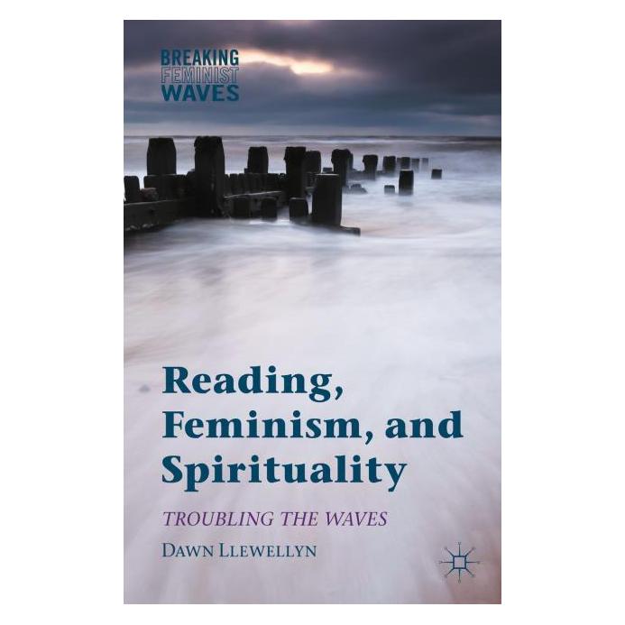 Palgrave Macmillan Llewellyn:Reading, Feminism, and Spirit (Englisch, Hardcover, Dawn Llewellyn) (63296032)