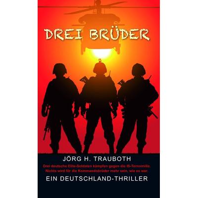 Drei Brüder, Gebundene Ausgabe von Jörg H. Trauboth, Gedankenkunst Verlag, 978-3-939829-64-5