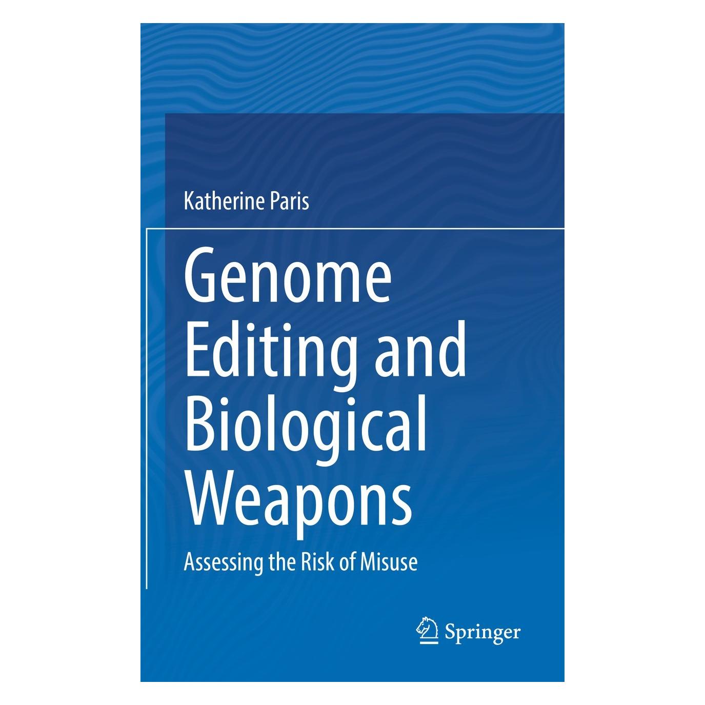 Springer Genome Editing and Biological Weapons (Englisch, Hardcover, Katherine Paris) (9783031218194)