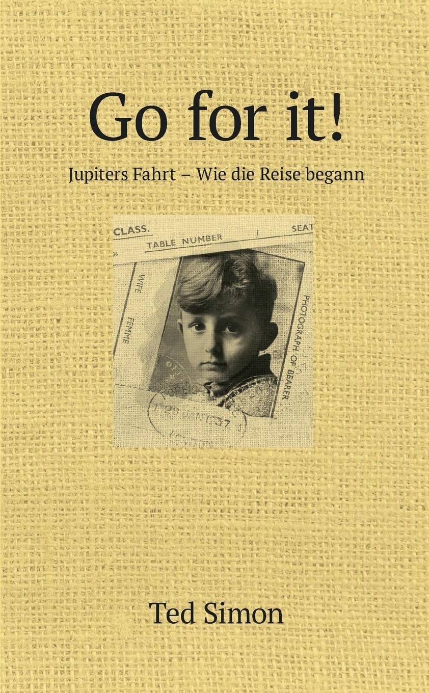 Ted Simon - Go for it!: Jupiters Fahrt - Wie die Reise begann - Preis vom 04.10.2026 03:51:26 h