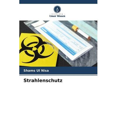 Strahlenschutz, Taschenbuch von Shams Ul Nisa, Verlag Unser Wissen, 978-620-5-07937-9