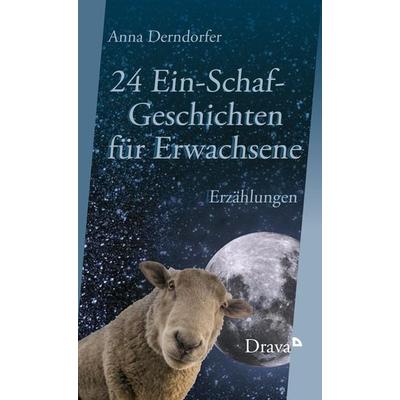 24 Ein-Schaf-Geschichten für Erwachsene, Taschenbuch von Anna Derndorfer, Drava, 978-3-85435-898-5