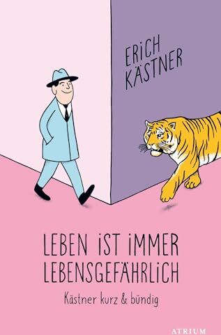 Erich Kästner - Leben ist immer lebensgefährlich: Kästner kurz und bündig - Preis vom 14.10.2026 23:07:16 h