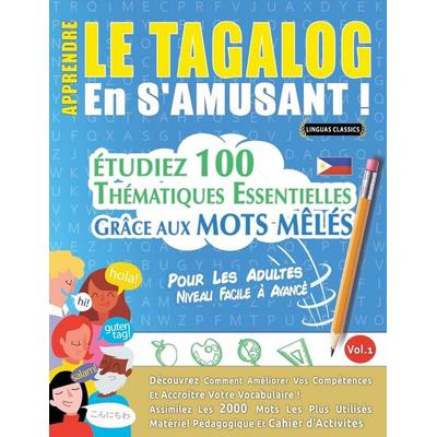 APPRENDRE LE TAGALOG EN S'AMUSANT - POUR LES ADULTES, Taschenbuch von Linguas Classics, Linguas Classics