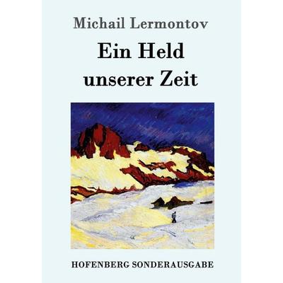 Ein Held unserer Zeit, Taschenbuch von Michail Lermontov, Hofenberg, 978-3-86199-293-6