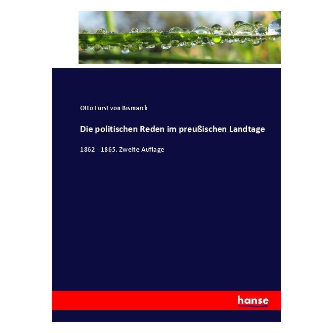 Hansebooks Die politischen Reden im preussischen Landtage (Deutsch, Softcover, Otto Fürst von Bismarck) (55923797)