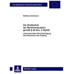 Die Strafbarkeit der Marktmanipulation gemäss § 38 Abs. 2 WpHG, Fachbücher von Matthias Schömann