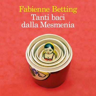 Tanti baci dalla Mesmenia - Fabienne Betting, Audio, 9789179894931
