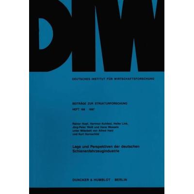 Lage und Perspektiven der deutschen Schienenfahrzeugindustrie., Taschenbuch von Rainer Hopf,Hartmut Kuhfeld,Heike Link,Jörg-Peter Weiss,Hans Wessels,