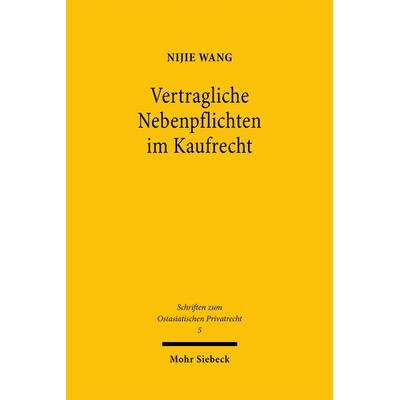 Vertragliche Nebenpflichten im Kaufrecht, Taschenbuch von Nijie Wang, Mohr Siebeck, 978-3-16-159050-4