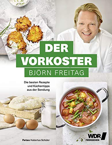 Björn Freitag - Der Vorkoster - Die besten Rezepte und Küchentipps aus der Sendung (Kochbücher von Björn Freitag) - Preis vom 09.10.2026 07:28:09 h