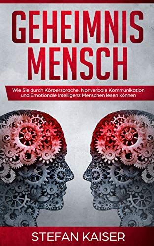 Stefan Kaiser - Geheimnis Mensch: Wie Sie durch Körpersprache, Nonverbale Kommunikation und Emotionale Intelligenz Menschen lesen können - Preis vom 13.10.2026 19:28:25 h