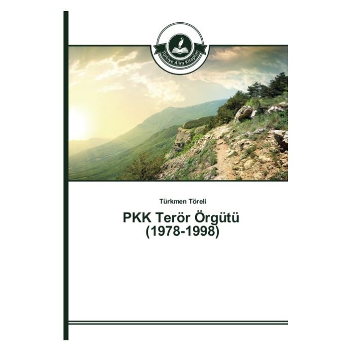 Türkiye Alim Kitaplar PKK Terör Örgütü (1978-1998) (Türkisch, Softcover, Türkmen Töreli) (55609267)