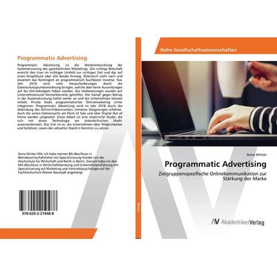 Programmatic Advertising, Taschenbuch von Anna Winter, AV Akademikerverlag, 978-620-2-21948-8