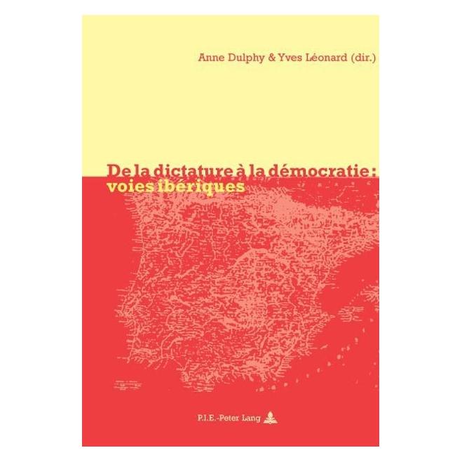 Peter Lang De la dictature à la démocratie: voies ibériques (Softcover, Anne Dulphy) (56021821)
