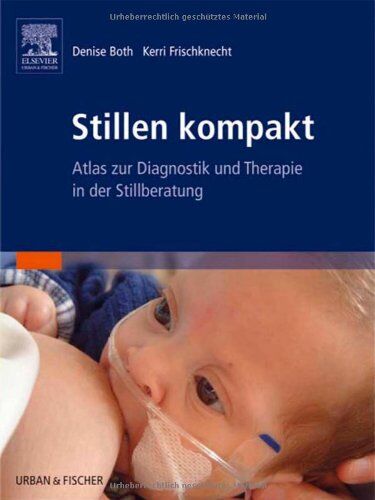 Denise Both - Stillen kompakt: Atlas zur Diagnostik und Therapie in der Stillberatung - Preis vom 09.10.2026 07:28:09 h