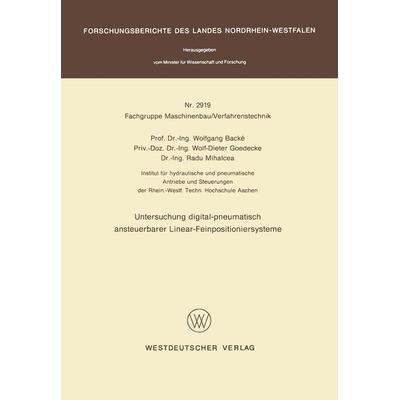 Untersuchung digital-pneumatisch ansteuerbarer Linear-Feinpositioniersysteme, Taschenbuch von Wolfgang Backé, VS Verlag für Sozialwissenschaften,