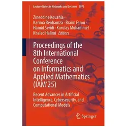 Proceedings of the 8th International Conference on Informatics and Applied Mathematics (IAM, Fachbücher von Zineddine Kouahla, Braim Farou, Khaled Halimi, Hamid Seridi, Karima Benhamza, Kurulay Muhammet