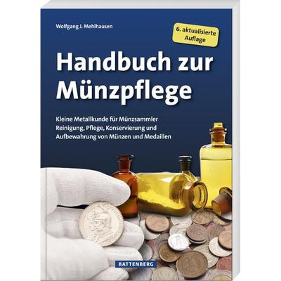 Handbuch zur Münzpflege, Taschenbuch von Wolfgang J. Mehlhausen, Battenberg, 978-3-86646-266-3