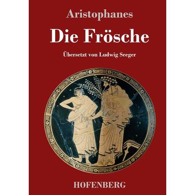 Die Frösche, Gebundene Ausgabe von Aristophanes, Hofenberg, 978-3-7437-3743-3