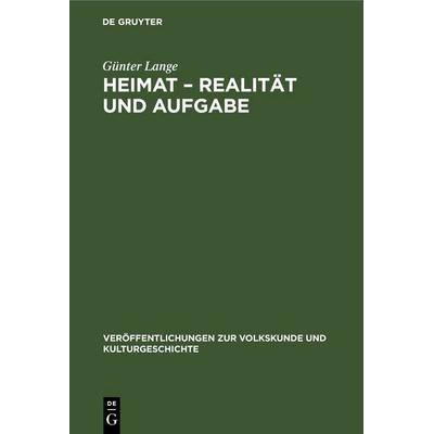 Heimat – Realität und Aufgabe, Gebundene Ausgabe von Günter Lange, De Gruyter, 978-3-11-256603-9