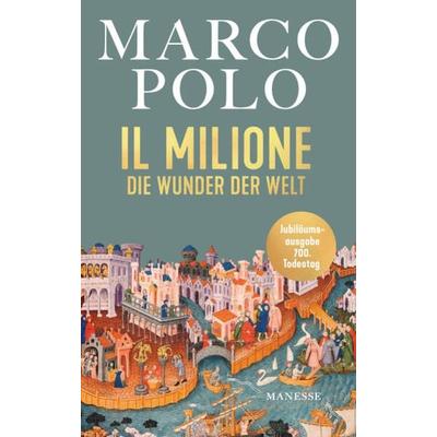 Il Milione, Gebundene Ausgabe von Marco Polo, Manesse, 978-3-7175-2566-0