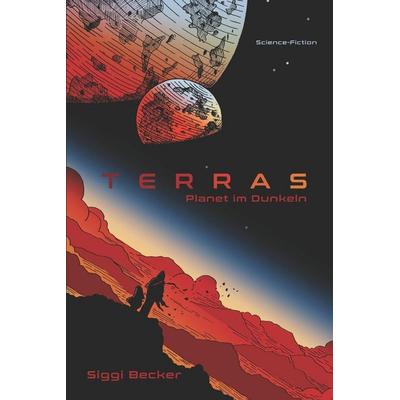 Terras - Planet im Dunkeln, Taschenbuch von Siggi Becker, Independently Published, 978-1-70713-096-2