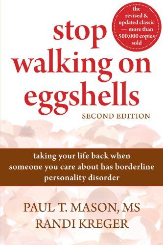 Mason, Paul T. - Stop Walking on Eggshells: Taking Your Life Back When Someone You Care about Has Borderline Personality Disorder - Preis vom 09.10.2026 07:28:09 h