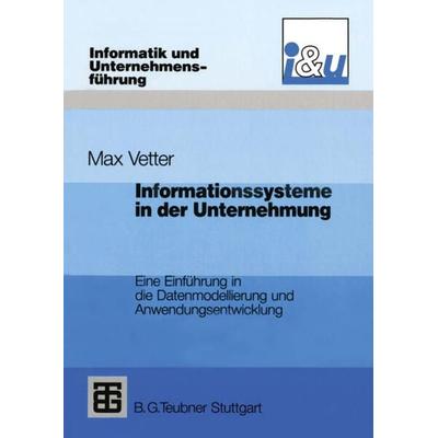 Informationssysteme in der Unternehmung, Taschenbuch von Max Vetter, Vieweg & Teubner, 978-3-322-84868-0
