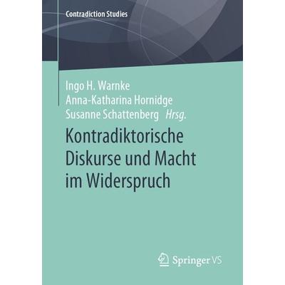 Kontradiktorische Diskurse und Macht im Widerspruch, Taschenbuch von , Springer Fachmedien Wiesbaden GmbH, 978-3-658-30344-0