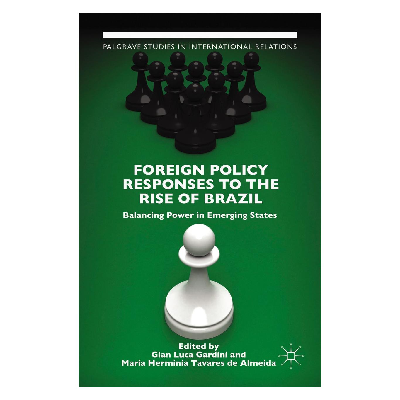 Palgrave Macmillan Uk Foreign Policy Responses to the Rise of Brazil (Englisch, Hardcover, Gian Luca Gardini, Maria Hermínia Tavares Almeida) (9781137516688)