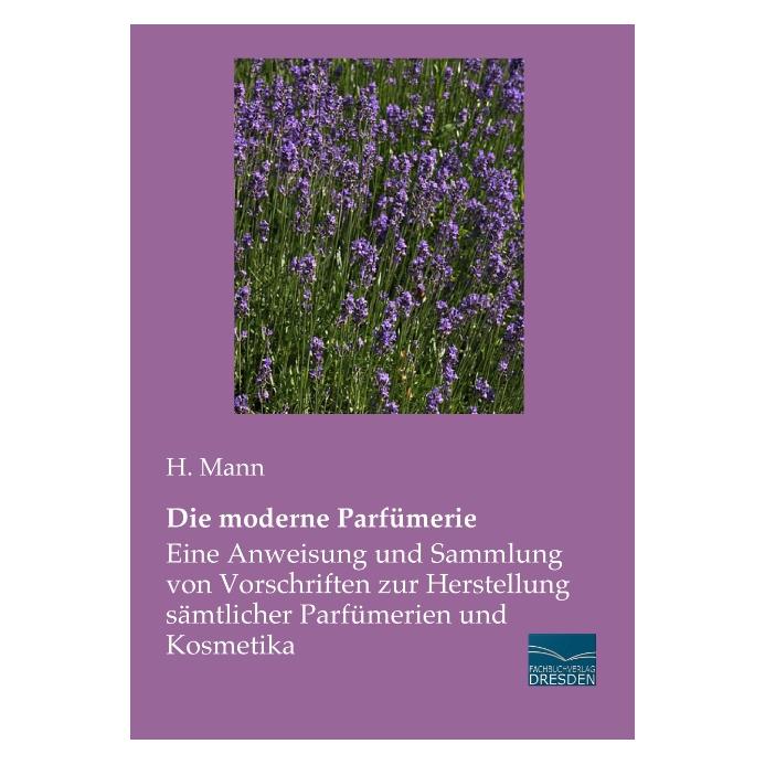 Fachbuchverlag Mann:Die moderne Parfümerie (Deutsch, H Mann) (43016880)