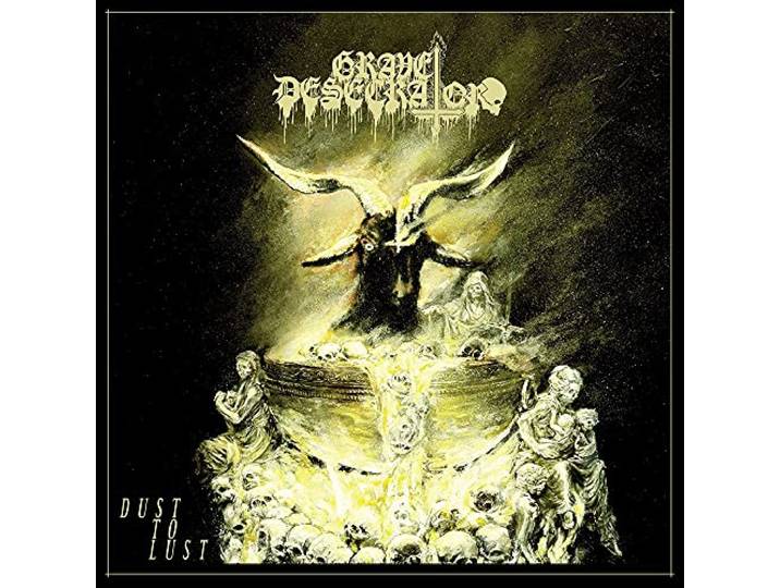 Grave Desecrator - Dust To Lust