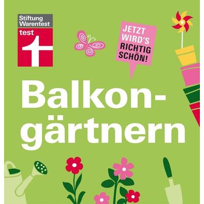 Balkongärtnern, Taschenbuch von Folko Kullmann,Tobias Peterson, Stiftung Warentest