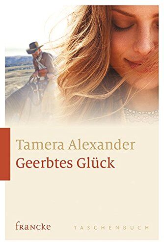 Tamera Alexander - Geerbtes Glück - Preis vom 10.10.2026 11:48:34 h