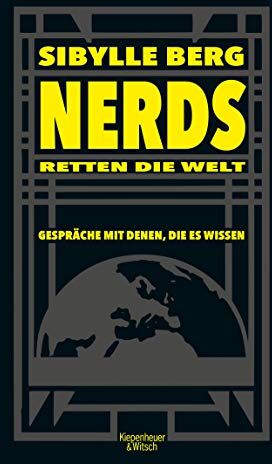 Sibylle Berg - Nerds retten die Welt: Gespräche mit denen, die es wissen - Preis vom 09.10.2026 07:28:09 h