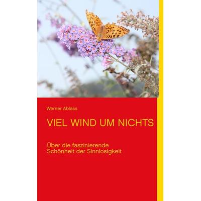 Viel Wind Um Nichts, Taschenbuch von Werner Ablass, BoD - Books on Demand, 978-3-942634-07-6