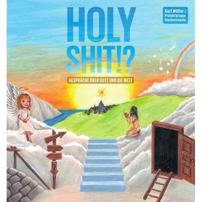 Holy Shit, Gebundene Ausgabe von Kurt Möller,Projektgruppe Glaubenssache, Hirnkost, 978-3-9885712-3-6