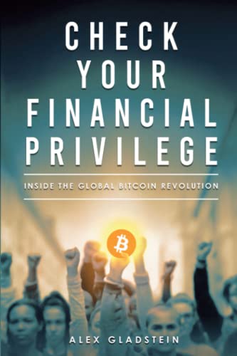 Alex Gladstein - Check Your Financial Privilege - Preis vom 09.10.2026 07:28:09 h