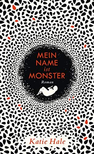 Katie Hale - Mein Name ist Monster: Roman - Preis vom 14.10.2026 23:07:16 h