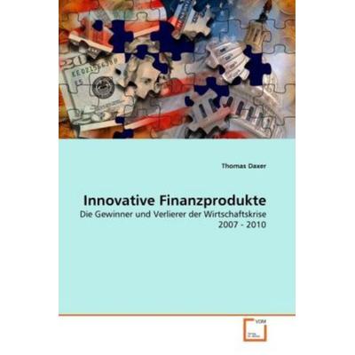 Daxer, T: Innovative Finanzprodukte, Taschenbuch von Thomas Daxer, VDM, 978-3-639-33657-3