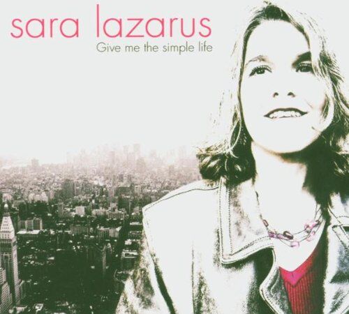 Sara Lazarus - Give Me the Simple Life - Preis vom 03.10.2026 20:43:07 h