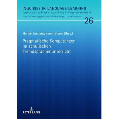 Pragmatische Kompetenzen im schulischen Fremdsprachenunterricht, Gebundene Ausgabe von , Peter Lang GmbH, Internationaler Verlag der Wissenschaften,
