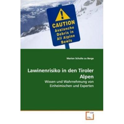 Schulte zu Berge Marion: Lawinenrisiko in den Tiroler Alpen, Taschenbuch von Marion Schulte zu Berge, VDM, 978-3-639-07739-1