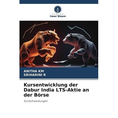 Kursentwicklung der Dabur India LTS-Aktie an der Börse, Taschenbuch von Anitha Km,Sriharini R., Verlag Unser Wissen