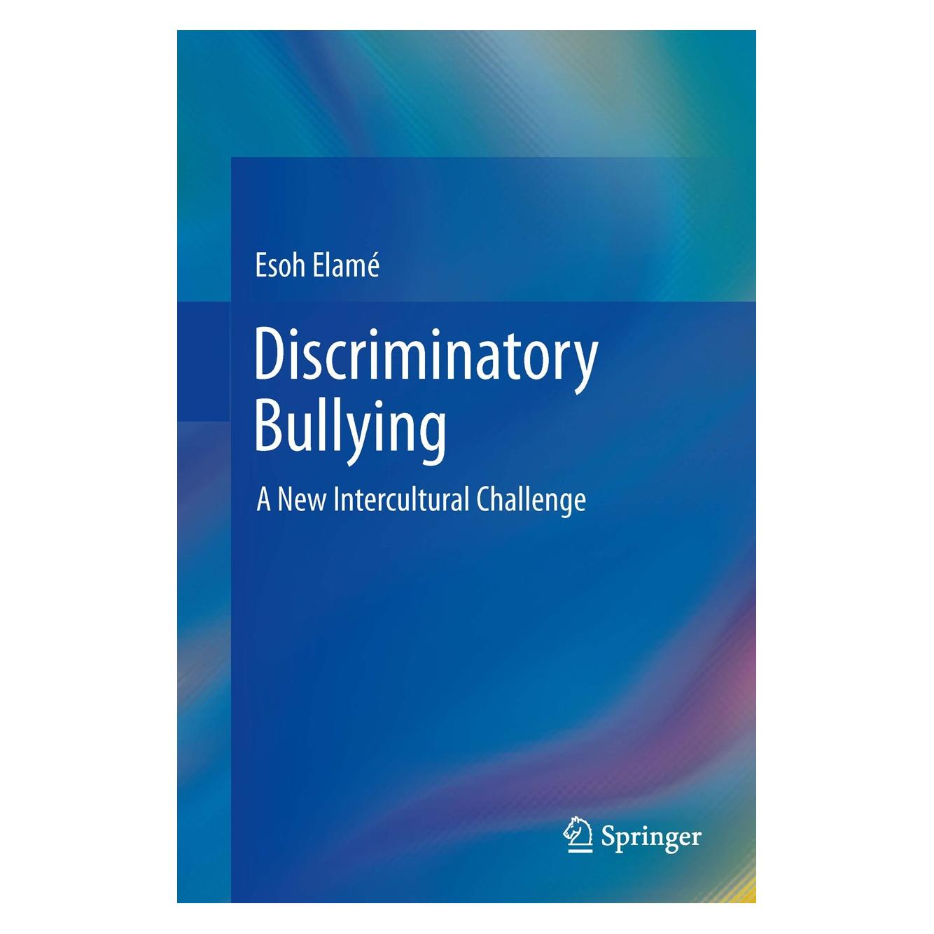 Springer Discriminatory Bullying (Englisch, Hardcover, Esoh Elamé) (9788847052345)