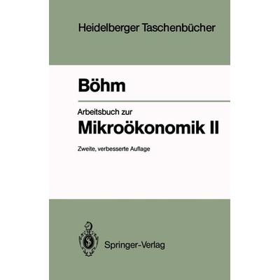 Arbeitsbuch zur Mikroökonomik II, Taschenbuch von Volker Böhm, Springer Berlin, 978-3-540-56173-6